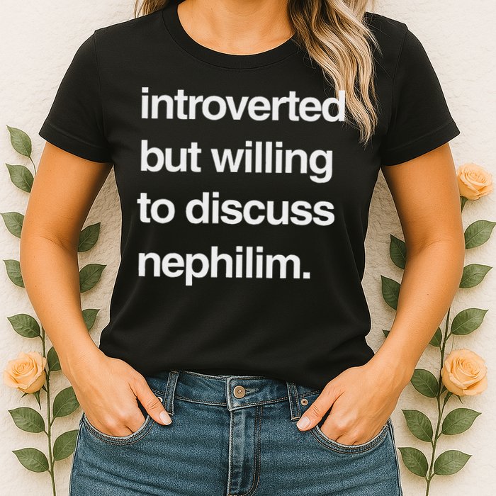 Introverted But Willing To Discuss Nephilim Womens T-Shirt