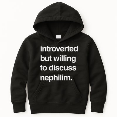 Introverted But Willing To Discuss Nephilim Kids Hoodie