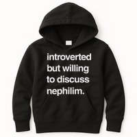 Introverted But Willing To Discuss Nephilim Kids Hoodie
