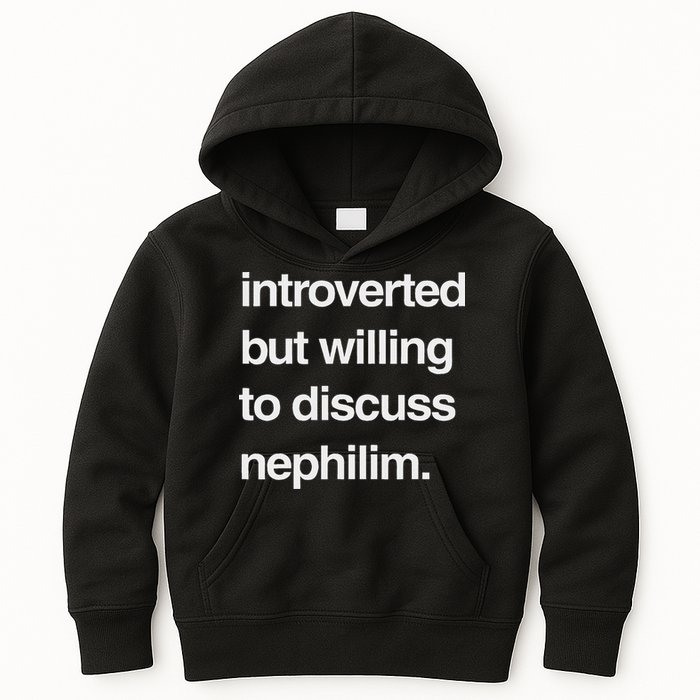 Introverted But Willing To Discuss Nephilim Kids Hoodie