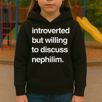 Introverted But Willing To Discuss Nephilim Kids Hoodie