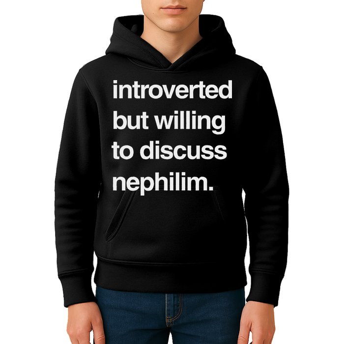 Introverted But Willing To Discuss Nephilim Kids Hoodie