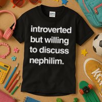Introverted But Willing To Discuss Nephilim Kids T-Shirt