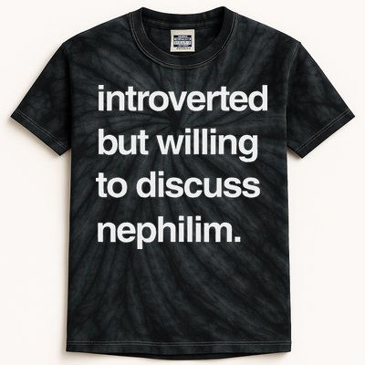 Introverted But Willing To Discuss Nephilim Kids Tie-Dye T-Shirt
