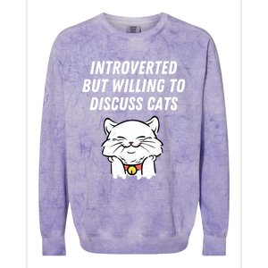 Introverted But Willing To Discuss Cats Cat Lover Humor Meaningful Gift Colorblast Crewneck Sweatshirt