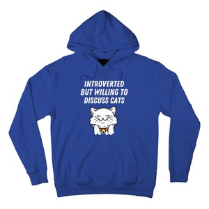 Introverted But Willing To Discuss Cats Cat Lover Humor Meaningful Gift Hoodie