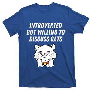 Introverted But Willing To Discuss Cats Cat Lover Humor Meaningful Gift T-Shirt