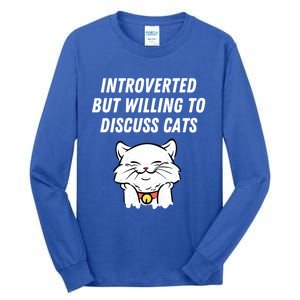 Introverted But Willing To Discuss Cats Cat Lover Humor Meaningful Gift Tall Long Sleeve T-Shirt