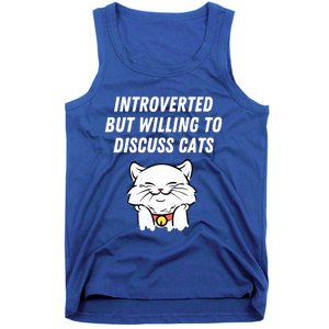 Introverted But Willing To Discuss Cats Cat Lover Humor Meaningful Gift Tank Top