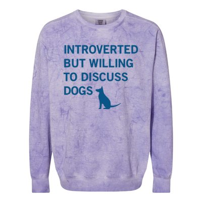 Introverted But Willing To Discuss Dogs Colorblast Crewneck Sweatshirt