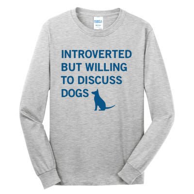 Introverted But Willing To Discuss Dogs Tall Long Sleeve T-Shirt