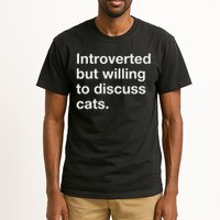 Introverted But Willing To Discuss Cats Funny Cat Quote Tall T-Shirt