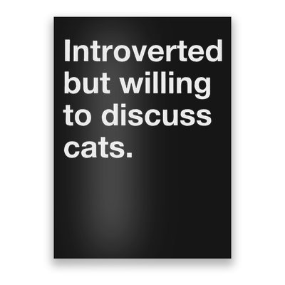Introverted But Willing To Discuss Cats Funny Cat Quote Poster