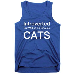 Introverted But Willing To Discuss Cats Cat Person Kittens Gift Tank Top