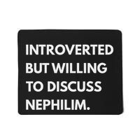 Introverted But Willing To Discuss Nephilim Mousepad
