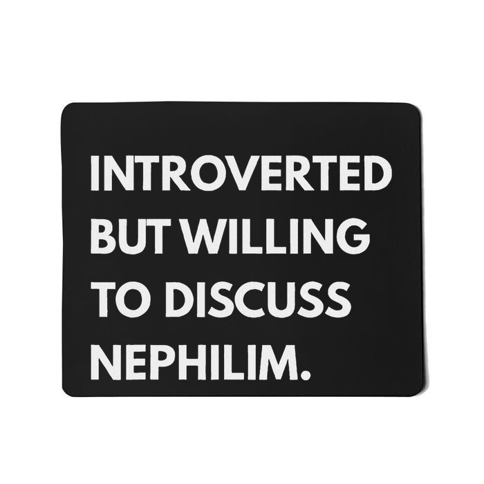 Introverted But Willing To Discuss Nephilim Mousepad
