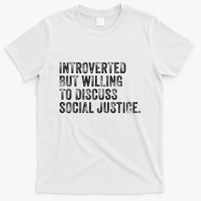 Introverted But Willing To Discuss Social Justice Vintage T-Shirt