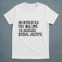Introverted But Willing To Discuss Social Justice Vintage T-Shirt