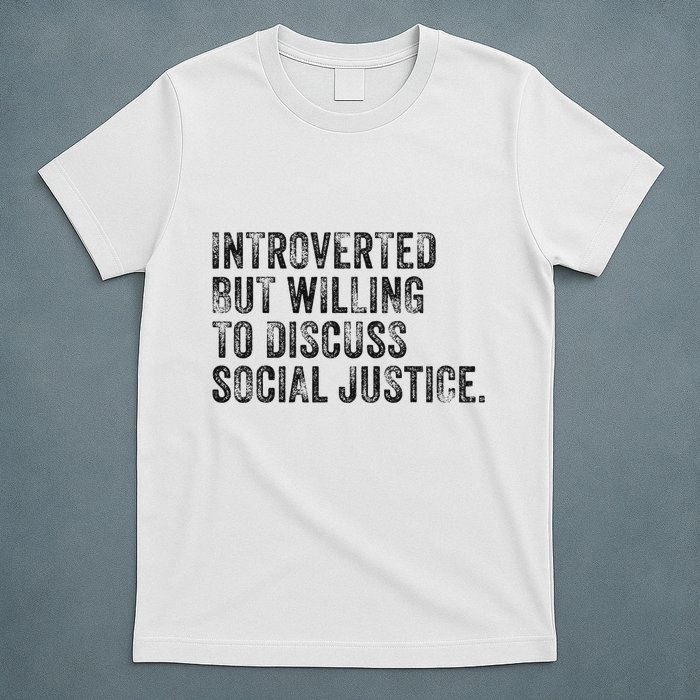 Introverted But Willing To Discuss Social Justice Vintage T-Shirt