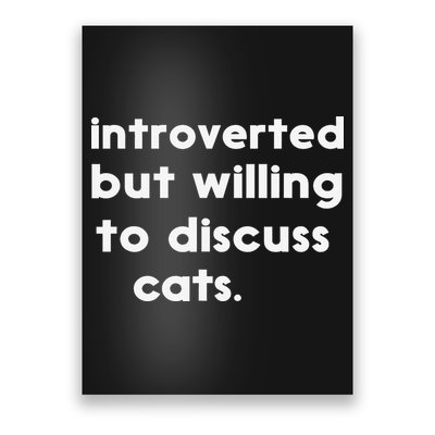 Introverted But Willing To Discuss Cats Funny Cat Lover Poster