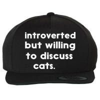 Introverted But Willing To Discuss Cats Funny Cat Lover Wool Snapback Cap
