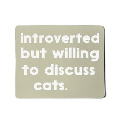 Introverted But Willing To Discuss Cats Funny Cat Lover Mousepad