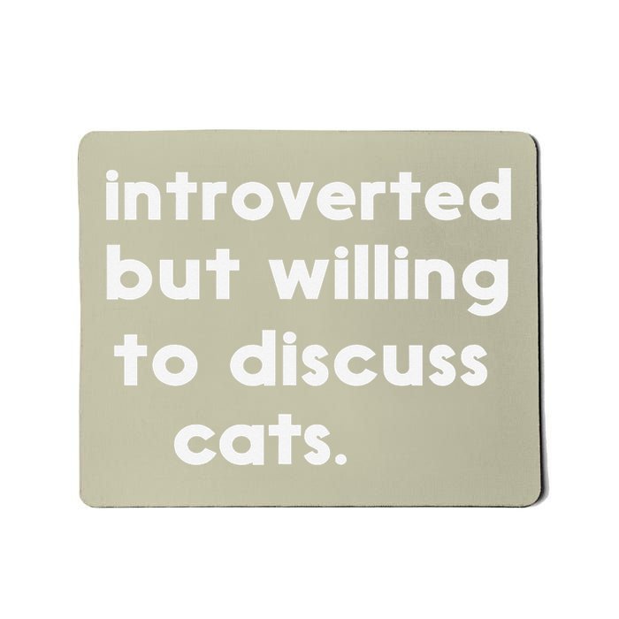 Introverted But Willing To Discuss Cats Funny Cat Lover Mousepad