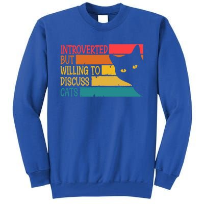 Introverted But Willing To Discuss Cats Funny Cats Lover Gift Tall Sweatshirt