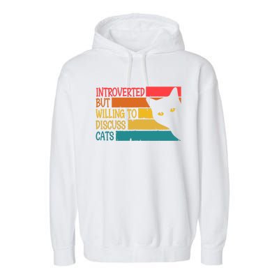 Introverted But Willing To Discuss Cats Funny Cats Lover Gift Garment-Dyed Fleece Hoodie