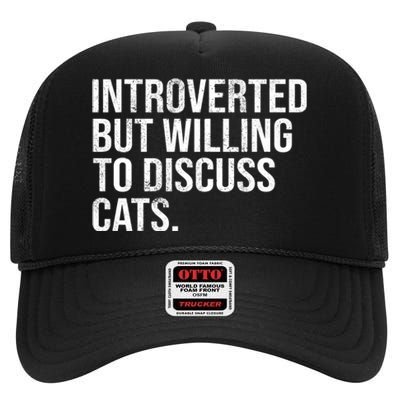 Introverted But Willing To Discuss Cats Introverts High Crown Mesh Back Trucker Hat