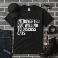 Introverted But Willing To Discuss Cats Introverts Tall T-Shirt