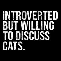Introverted But Willing To Discuss Cats Introverts Tall T-Shirt