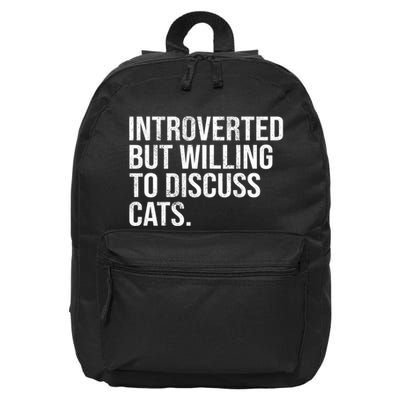 Introverted But Willing To Discuss Cats Introverts 16 in Basic Backpack