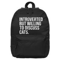 Introverted But Willing To Discuss Cats Introverts 16 in Basic Backpack