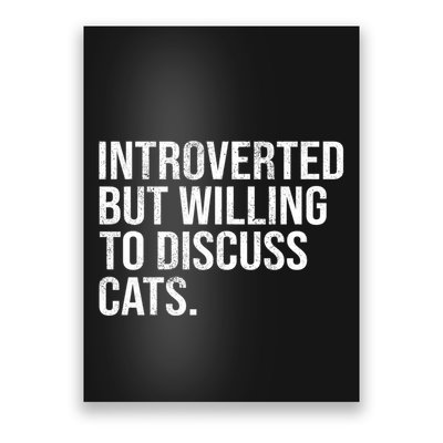 Introverted But Willing To Discuss Cats Introverts Poster