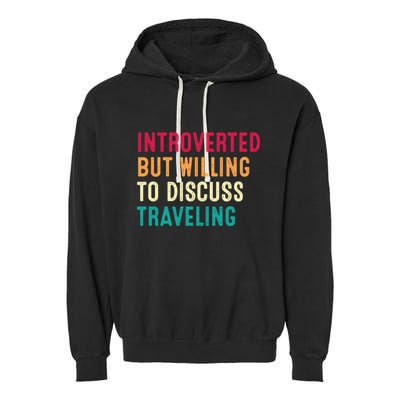 Introverted But Willing To Discuss Traveling Retro Vintage Garment-Dyed Fleece Hoodie