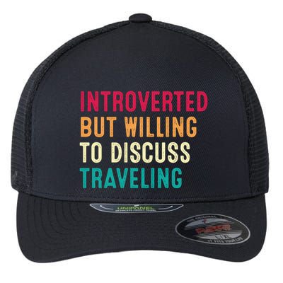 Introverted But Willing To Discuss Traveling Retro Vintage Flexfit Unipanel Trucker Cap