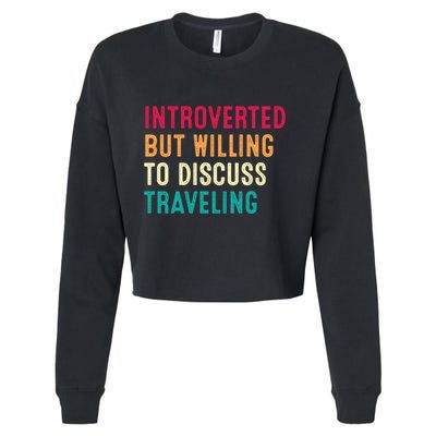 Introverted But Willing To Discuss Traveling Retro Vintage Cropped Pullover Crew