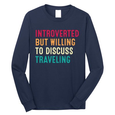 Introverted But Willing To Discuss Traveling Retro Vintage Long Sleeve Shirt