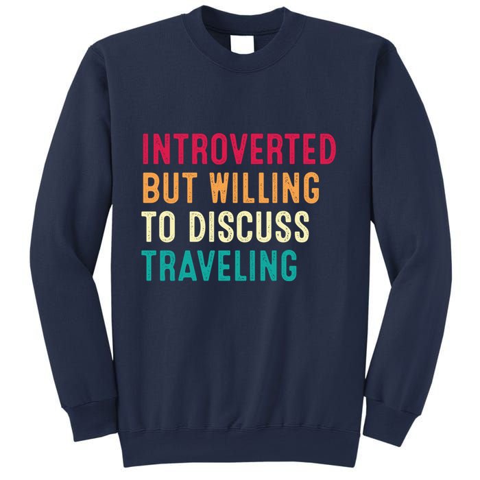 Introverted But Willing To Discuss Traveling Retro Vintage Sweatshirt