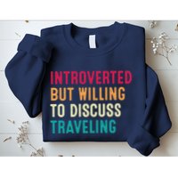 Introverted But Willing To Discuss Traveling Retro Vintage Sweatshirt