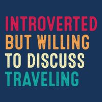 Introverted But Willing To Discuss Traveling Retro Vintage T-Shirt
