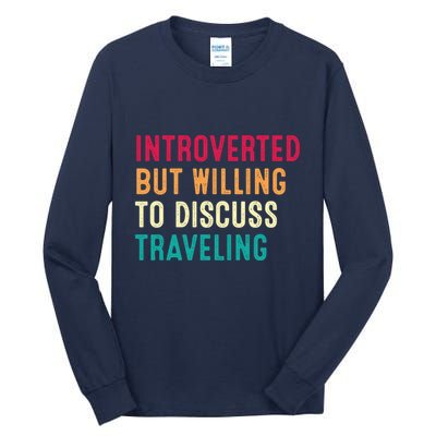 Introverted But Willing To Discuss Traveling Retro Vintage Tall Long Sleeve T-Shirt