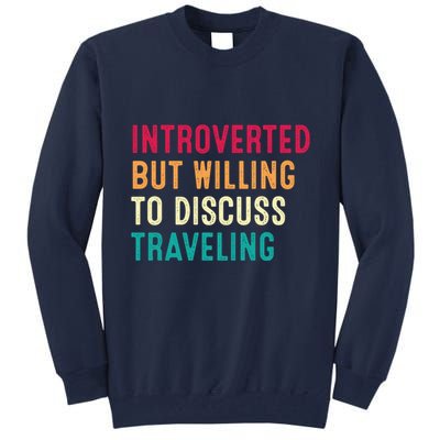 Introverted But Willing To Discuss Traveling Retro Vintage Tall Sweatshirt