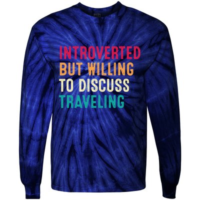 Introverted But Willing To Discuss Traveling Retro Vintage Tie-Dye Long Sleeve Shirt