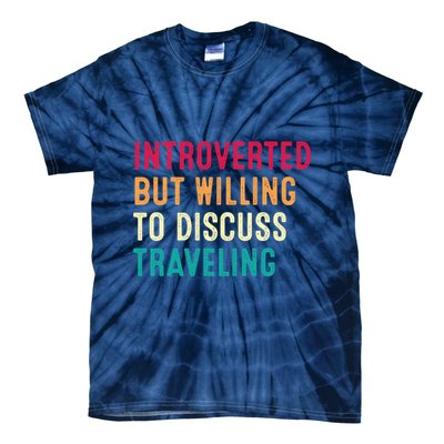 Introverted But Willing To Discuss Traveling Retro Vintage Tie-Dye T-Shirt