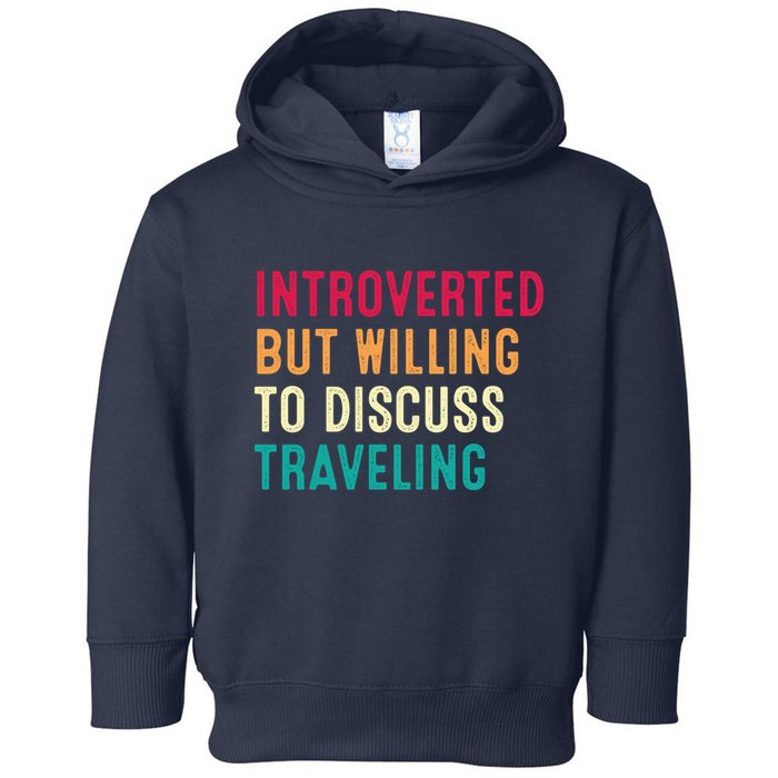 Introverted But Willing To Discuss Traveling Retro Vintage Toddler Hoodie