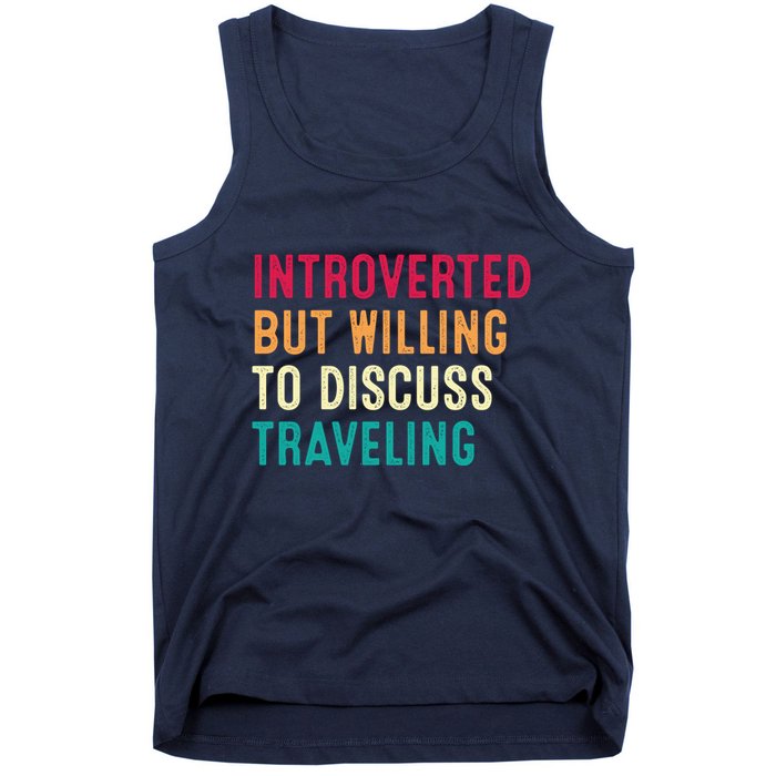 Introverted But Willing To Discuss Traveling Retro Vintage Tank Top