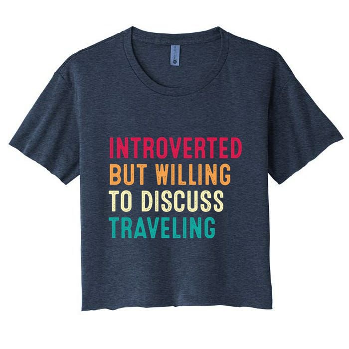Introverted But Willing To Discuss Traveling Retro Vintage Crop Top