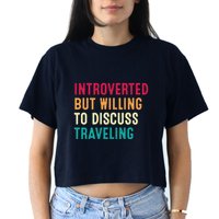 Introverted But Willing To Discuss Traveling Retro Vintage Crop Top